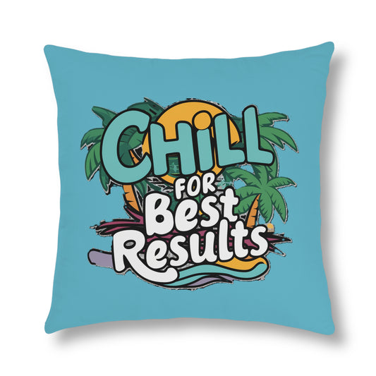 Chill for Best Results Blue - Waterproof Pillow