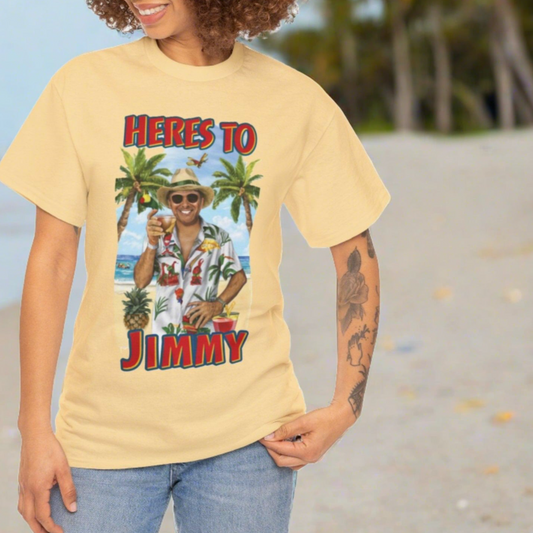 Here's to Jimmy, Tribute T-Shirt - Unisex Heavy Cotton Tee