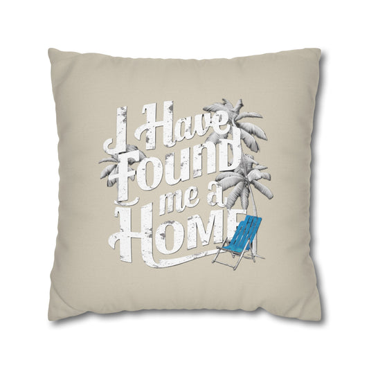 I Have Found Me a Home Sand - Pillowcase
