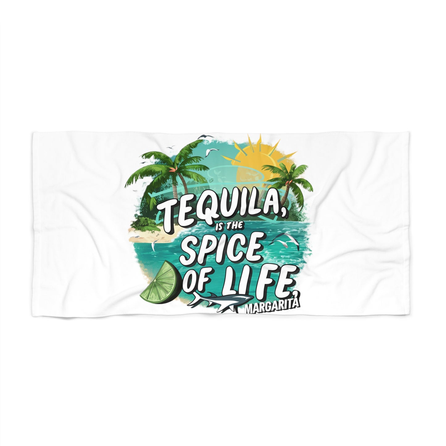 Tequila is the Spice of Life - Beach Towel Wrap