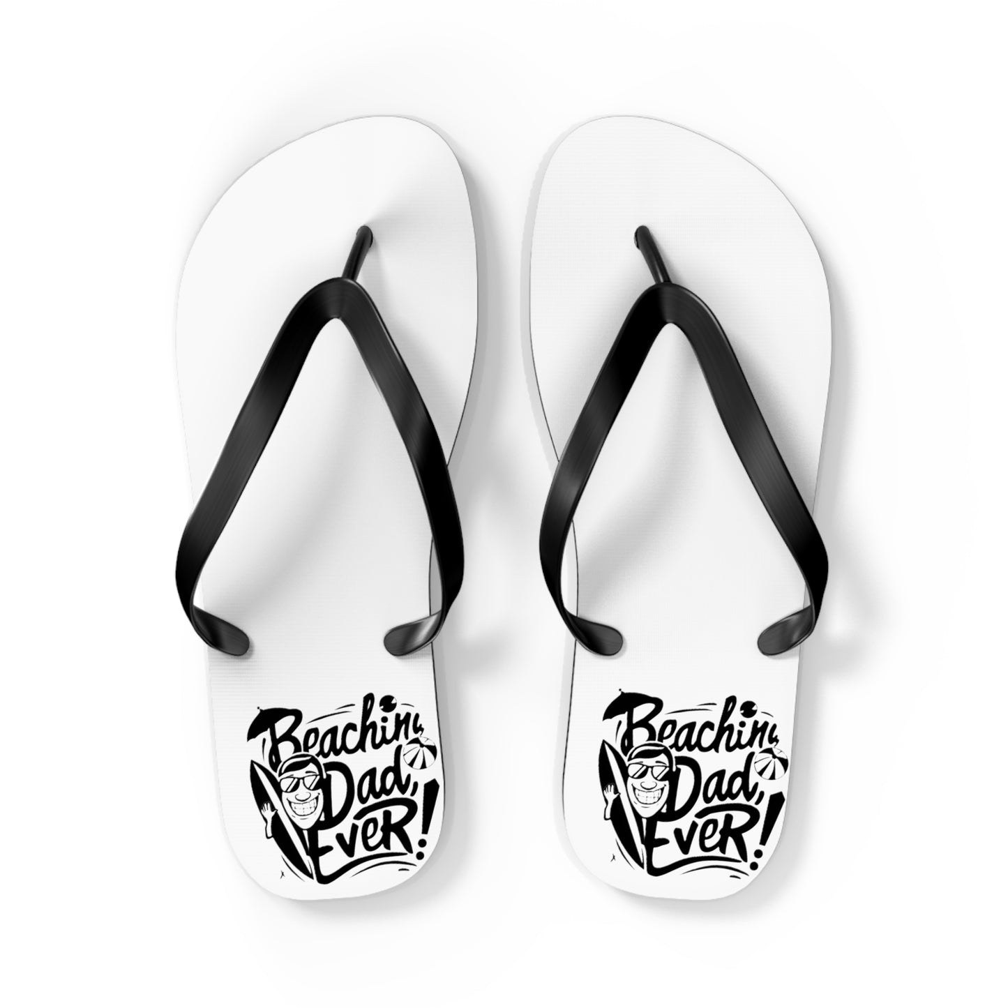 Beachin Dad Ever Beach - Flip Flops, Sandals