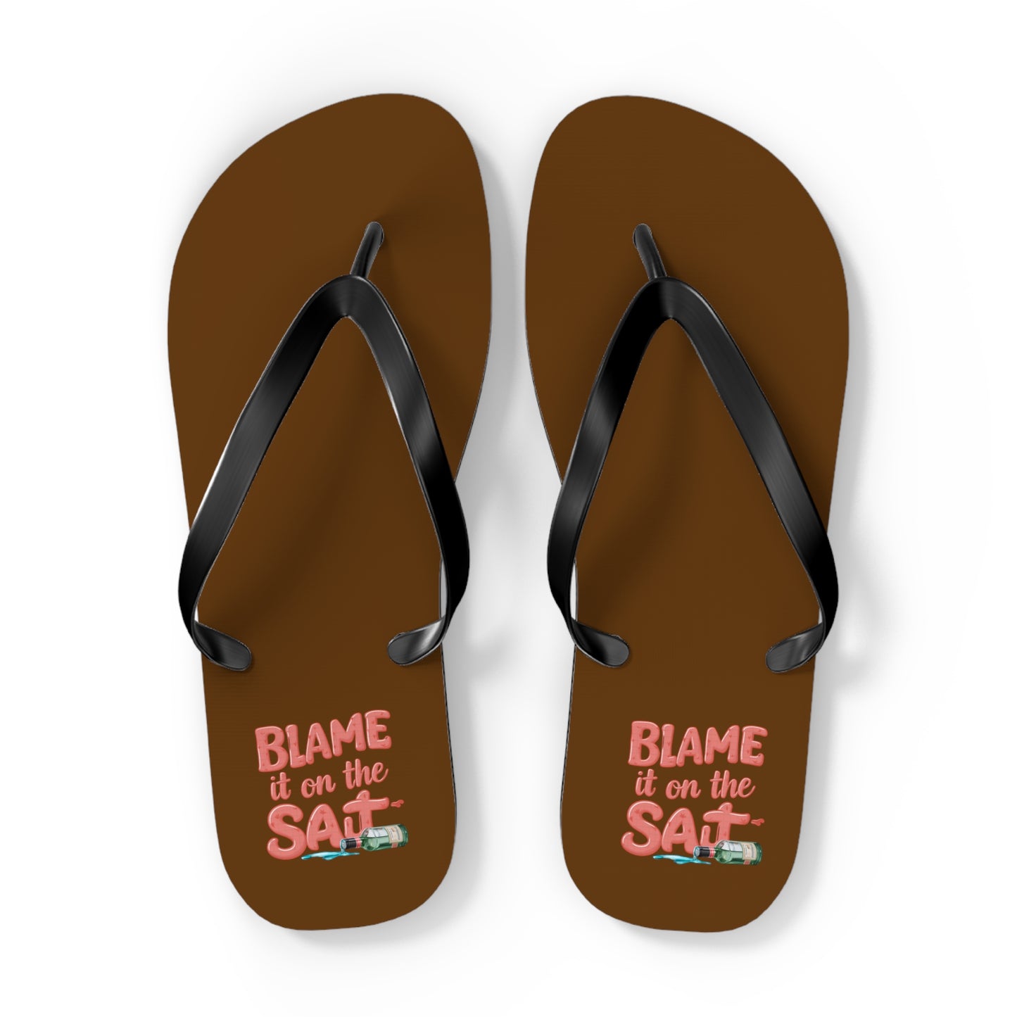 Blame it on the Salt - Flip Flops, Sandals