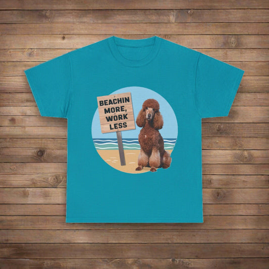 Beachin More Work Less Poodle Unisex Heavy Cotton Tee - Coastal Collections