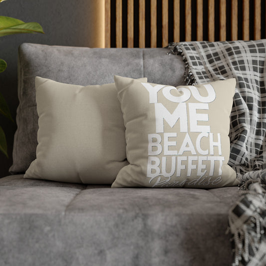 You, Me Beach, Buffett, Paradise - Pillowcase