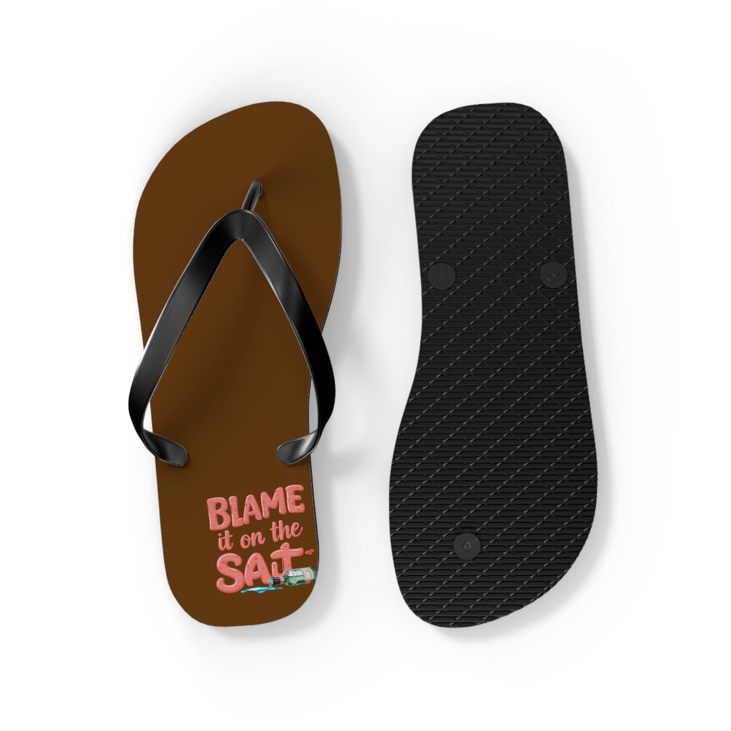 Blame it on the Salt - Flip Flops, Sandals