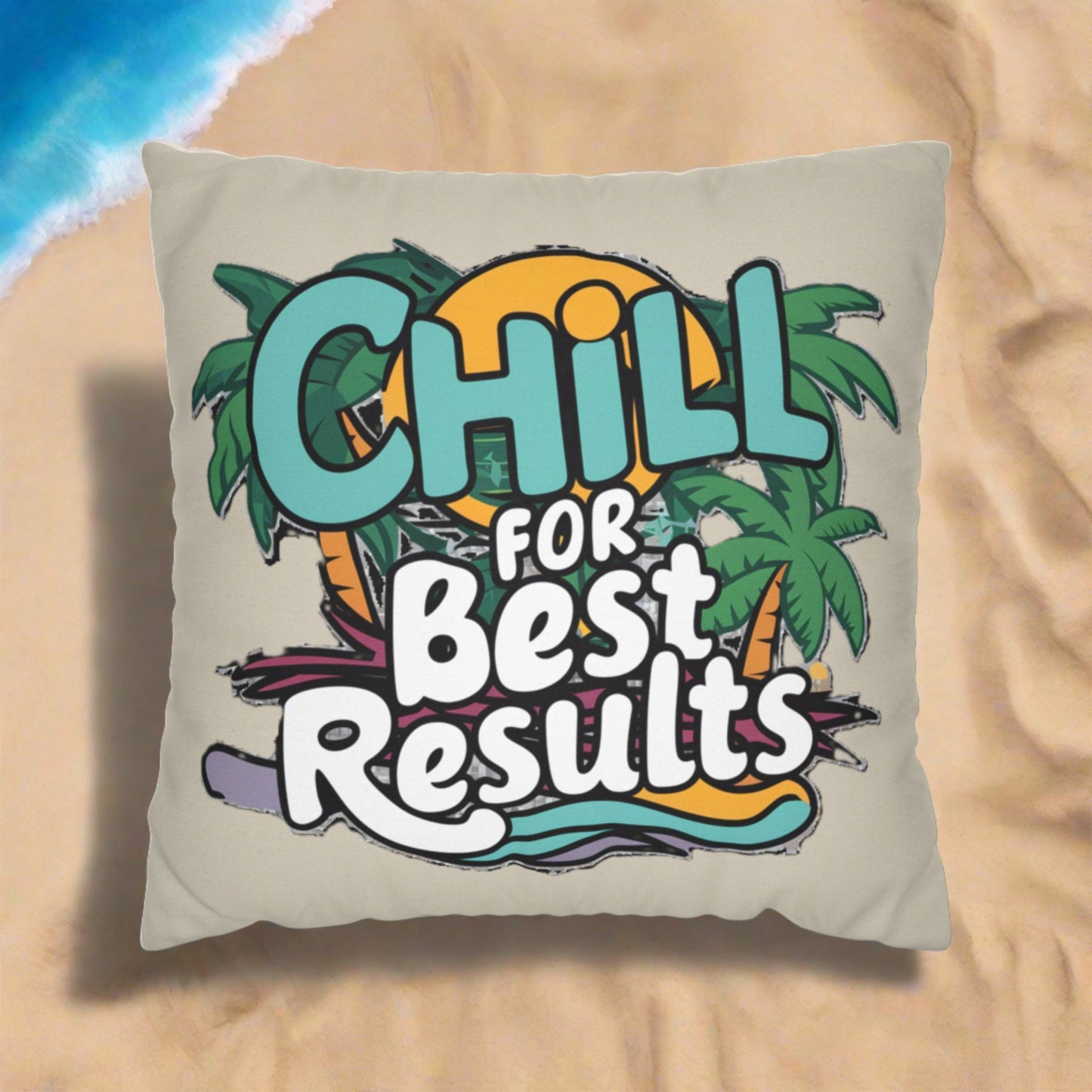 Chill for Best Results Sand - Pillowcase