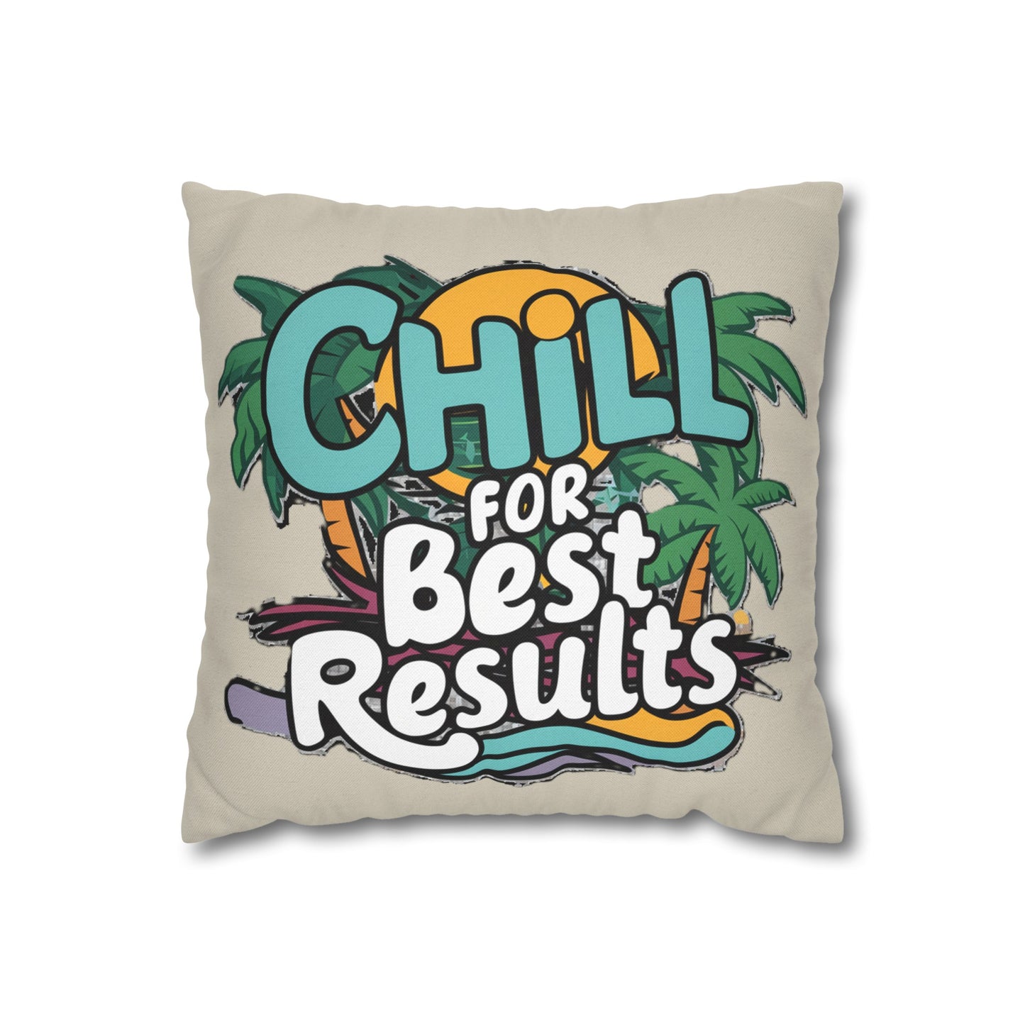 Chill for Best Results Sand - Pillowcase