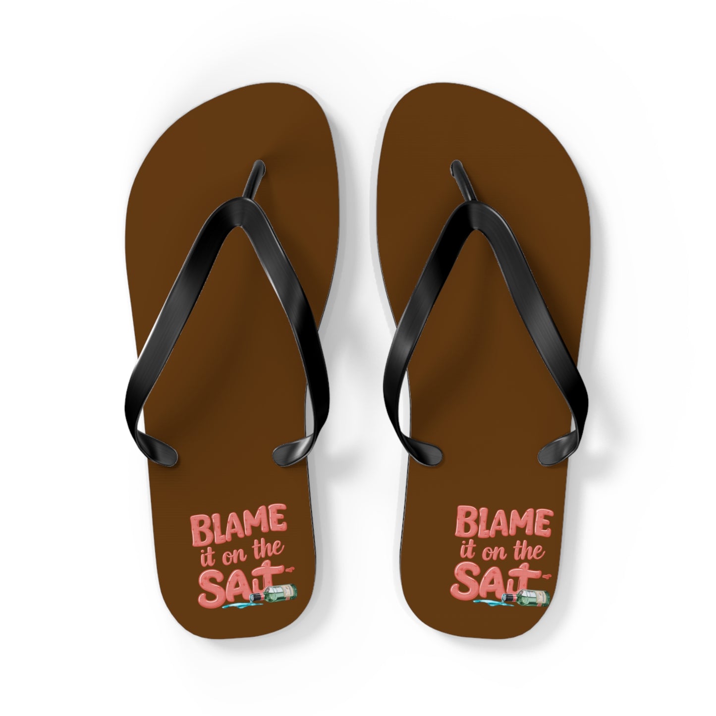 Blame it on the Salt - Flip Flops, Sandals