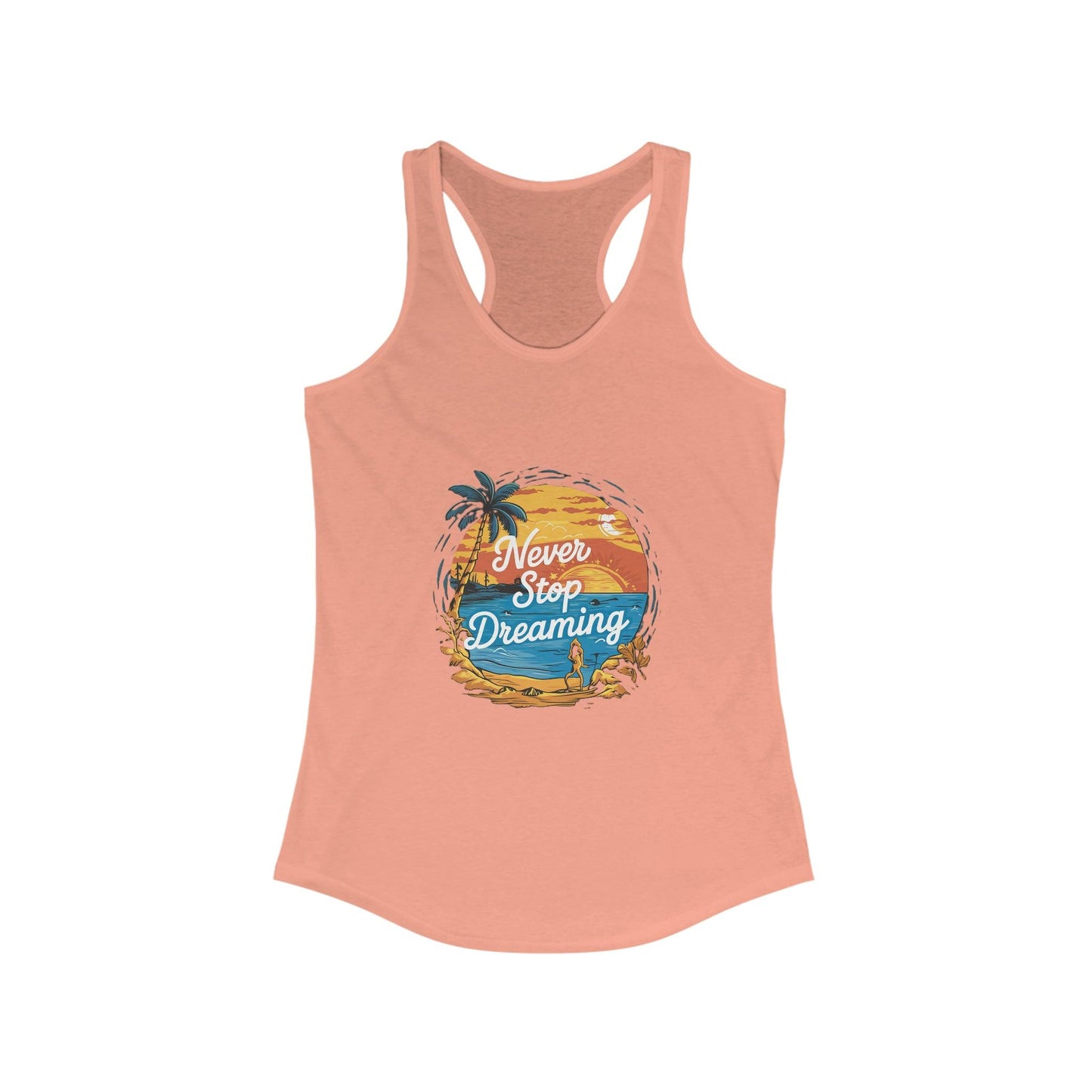 Never Stop Dreamin - Beach Tank Top - Sunset Vibes and Ocean Dreams - Coastal Collections