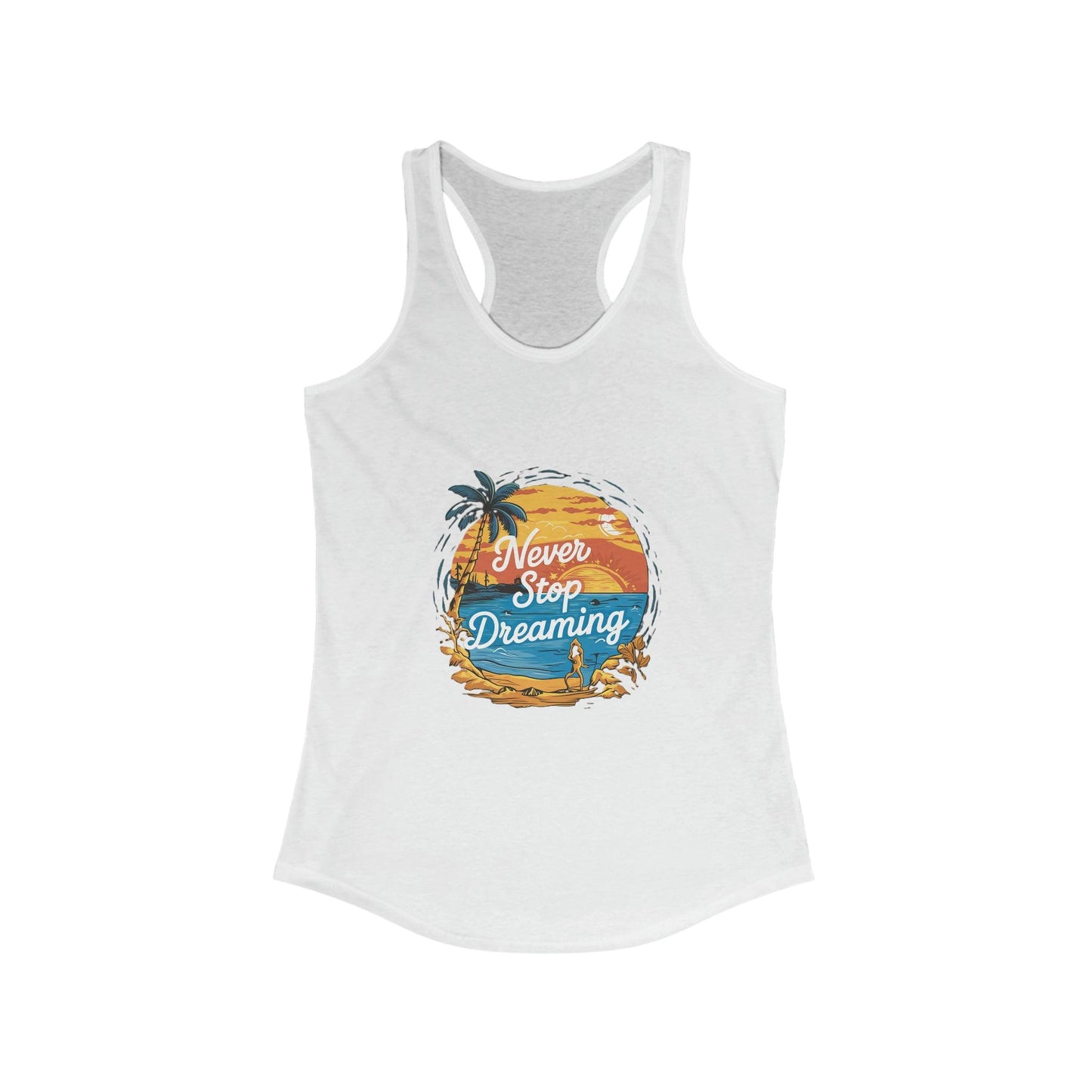 Never Stop Dreamin - Beach Tank Top - Sunset Vibes and Ocean Dreams - Coastal Collections