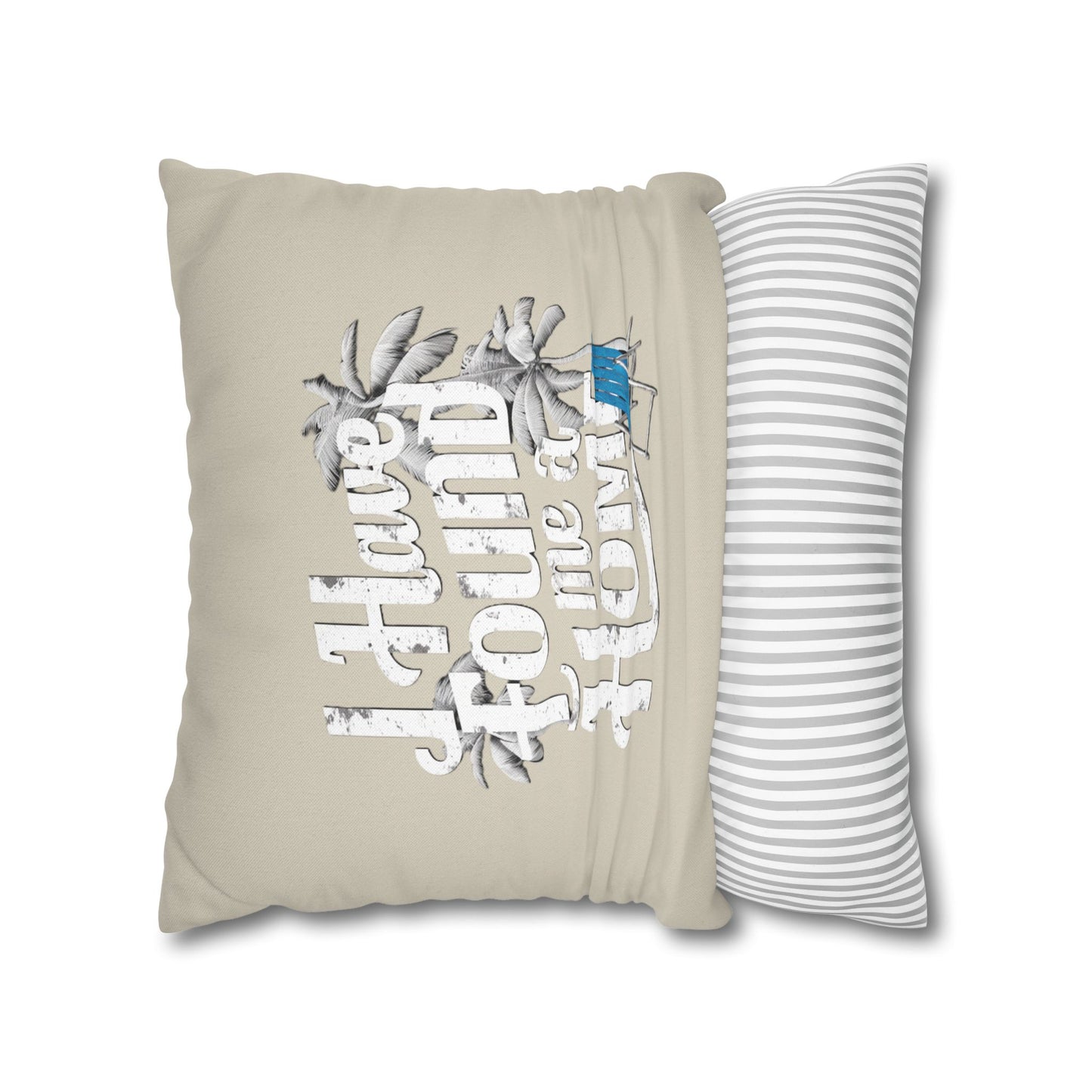 I Have Found Me a Home Sand - Pillowcase