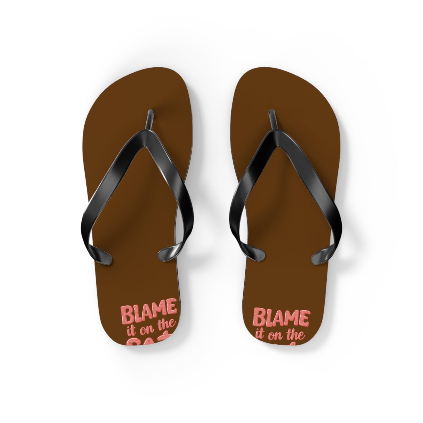 Blame it on the Salt - Flip Flops, Sandals