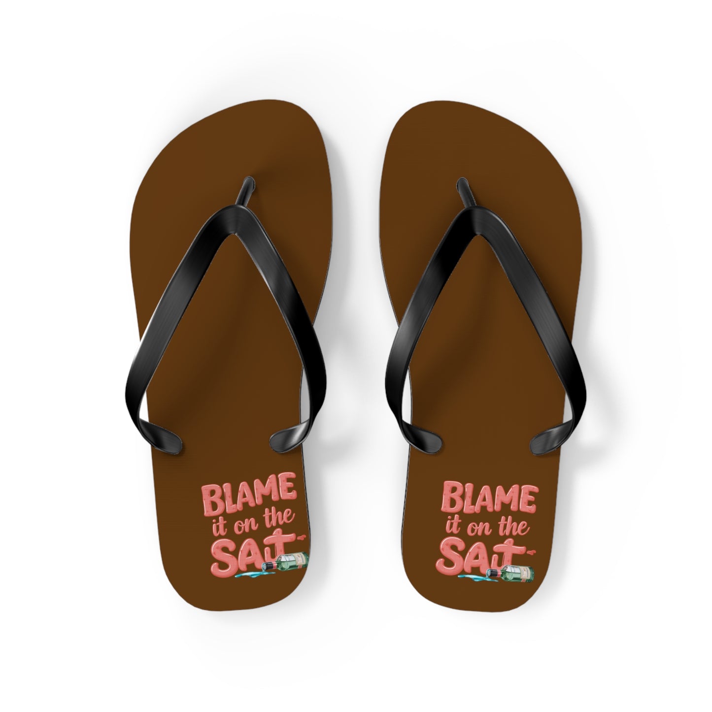 Blame it on the Salt - Flip Flops, Sandals